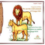 Ebook we are the wild animals of congo drc in lingala di Mukazali Mukazali edito da Books on Demand