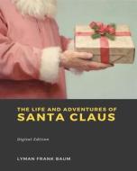Ebook The Life and Adventures of Santa Claus di Lyman Frank Baum edito da Librofilio