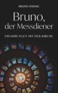 Ebook Bruno, der Messdiener di Bruno Hoenig edito da Books on Demand
