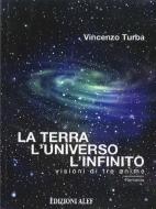 Ebook La terra, l'Universo, l'Infinito di Vincenzo Turba edito da Edizioni Alef
