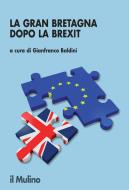 Ebook La Gran Bretagna dopo la Brexit edito da Società editrice il Mulino, Spa