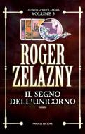 Ebook Il segno dell&apos;Unicorno di Roger Zelazny edito da Fanucci Editore