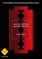 Ebook Oro bianco di Gratteri Nicola, Nicaso Antonio edito da Mondadori