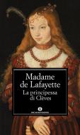 Ebook La principessa di Clèves di Lafayette Marie-madeleine de edito da Mondadori