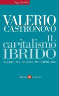 Ebook Il capitalismo ibrido di Valerio Castronovo edito da Editori Laterza