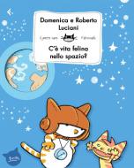 Ebook C'è vita felina nello spazio? di Roberto Luciani Domenica Luciani edito da Feltrinelli Editore