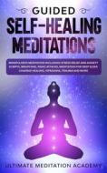Ebook Guided Self-Healing Meditations di Ultimate Meditation Academy edito da Ultimate Meditation Academy