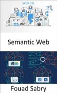 Ebook Semantic Web di Fouad Sabry edito da One Billion Knowledgeable