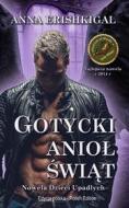 Ebook Gotycki Anio? ?wi?t (edycja polska) di Anna Erishkigal edito da Seraphim Press
