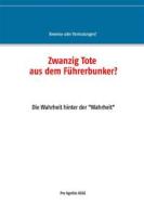 Ebook Zwanzig Tote aus dem Führerbunker? di Alfred H. Mühlhäuser edito da Books on Demand