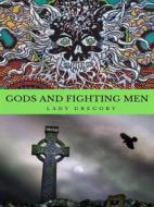 Ebook Gods and Fighting Men di Lady Gregory edito da GIANLUCA