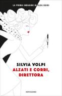 Ebook Alzati e corri, direttora di Volpi Silvia edito da Mondadori