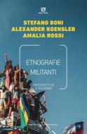 Ebook Etnografie militanti di Stefano Boni, Alexander Koensler, Amalia Rossi edito da Meltemi