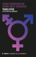 Ebook Trans/Vitae di Gohar Homayounpour, Jeanne Wolff Bernstein edito da Mimesis Edizioni