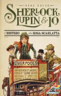 Ebook Sherlock, Lupin & Io - 3. Il mistero della Rosa Scarlatta di Adler Irene edito da Piemme