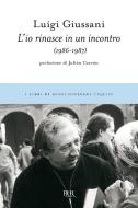 Ebook L'io rinasce in un incontro (1986-1987) di Giussani Luigi edito da BUR