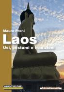 Ebook Laos. Usi, costumi e tradizioni di Proni Mauro edito da Morellini Editore