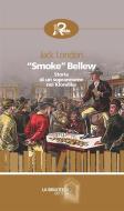 Ebook “Smoke” Bellew. Storia di un soprannome nel Klondike di Jack London edito da Robin Edizioni
