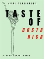 Ebook Taste of... Costa Rica di Juri Signorini edito da Kitabu