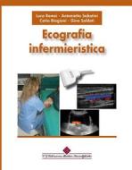 Ebook Ecografia infermieristica di Luca Romei, Antonietta Sabatini, Catia Biagioni, Gino Soldati edito da CGEMS