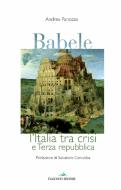 Ebook Babele – l'Italia tra crisi e Terza repubblica di Andrea Panozzo edito da Flaccovio Editore