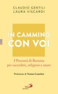 Ebook In cammino con voi di Gentili Claudio, Viscardi Laura edito da San Paolo Edizioni
