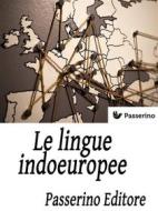Ebook Le lingue indoeuropee di Passerino Editore edito da Passerino