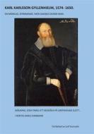 Ebook Karl Karlsson Gyllenhielm 1574 - 1650 di Leif Gunnahr edito da Books on Demand