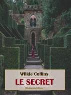 Ebook Le secret di Wilkie Collins edito da E-BOOKARAMA
