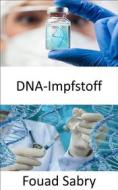 Ebook DNA-Impfstoff di Fouad Sabry edito da Eine Milliarde Sachkundig [German]