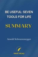 Ebook Be Useful: Seven Tools for Life Summary di Snap Read edito da Snap Read