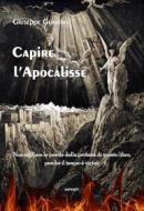 Ebook Capire l&apos;Apocalisse di Giuseppe Guarino edito da Giuseppe Guarino