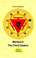 Ebook Manipura - The Third Chakra di French Academy edito da R.E.I. Editions