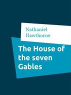Ebook The House of  the seven Gables di Nathaniel Hawthorne edito da Books on Demand