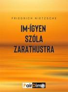 Ebook Im-ígyen szóla Zarathustra di Friedrich Nietzsche edito da PairDime