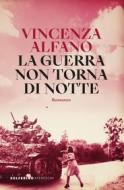 Ebook La guerra non torna di notte di Vincenza Alfano edito da Solferino