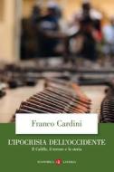 Ebook L' Ipocrisia dell'Occidente di Franco Cardini edito da Editori Laterza