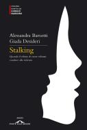 Ebook Stalking di Alessandra Barsotti, Giada Desideri edito da Ponte alle Grazie