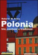 Ebook Polonia. Usi, costumi e tradizioni di Polce Roberto M. edito da Morellini Editore
