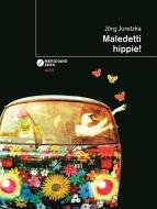 Ebook Maledetti hippie! di Jörg Juretzka edito da MERIDIANO ZERO