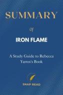 Ebook Summary of Iron Flame: A Study Guide to Rebecca Yarros&apos;s Book di Snap Read edito da AR Press