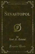 Ebook Sevastopol di Lyof N. Tolstoï edito da Forgotten Books