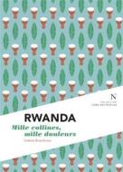 Ebook Rwanda : Mille collines, mille douleurs di Colette Braeckman, L&apos;Âme des peuples edito da Nevicata