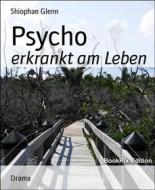 Ebook Psycho di Shiophan Glenn edito da BookRix