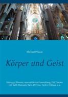 Ebook Körper und Geist di Michael Pflaum edito da Books on Demand