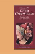 Ebook Contro l’espressionismo di Salvatore Ferlita edito da Liguori Editore