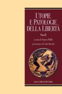 Ebook Utopie e patologie della libertà di Nestore Pirillo edito da Liguori Editore