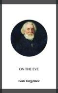 Ebook On the Eve di Ivan Turgenev edito da Blackmore Dennett