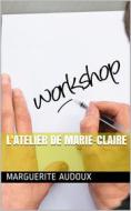 Ebook L'Atelier de Marie-Claire di Marguerite Audoux edito da iOnlineShopping.com
