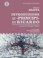 Ebook Introduzione ai «Principi» di Ricardo di Piero Sraffa, a cura di Giorgo Gattei edito da goWare